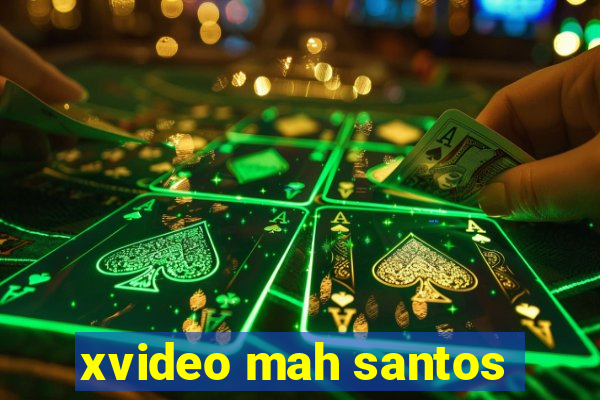 xvideo mah santos